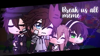 Break us all meme // FT.The Afton Family [TW: Blood] // lovely wolfy :3