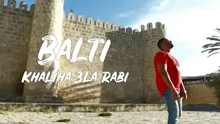 Balti - Khaliha 3la Rabi | خليها على ربي