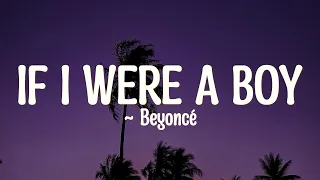 If I Were a Boy -  Beyoncé (Lyrics)