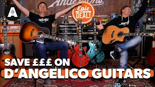 Save £££ on these AMAZING D'Angelico Guitars! - DON'T MISS OUT!