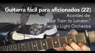 Acordes de "Last Train to London" de Electric Light Orchestra  - Guitarra fácil para aficionados 22