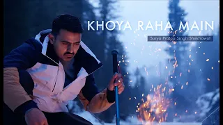 Surya Pratap Singh Shekhawat - Khoya Raha Main (Official Music Video)