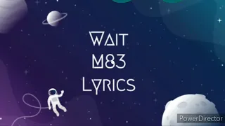 Wait - M83 - Lyrics