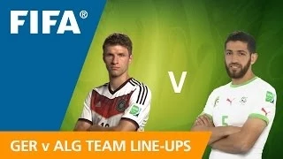 Germany v. Algeria - Team Line-ups EXCLUSIVE