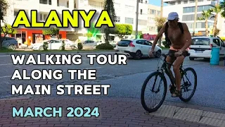 Alanya Türkiye. Walking tour along the main street. March 2024