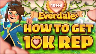 How to get 10K Reputation FAST in EVERDALE