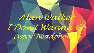 Alan Walker - I Don't Wanna Go (8D VERSION)