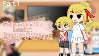 Character from London react to Conan||1/2||Special my brithday||§NSK TIME!§