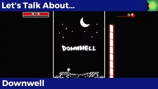 Let's Talk About Downwell