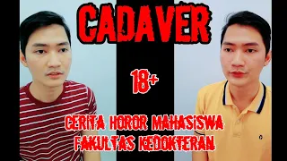 CADAVER!!! CERITA HOROR MAHASISWA KEDOKTERAN!!!