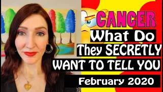 CANCER, WHAT DO THEY SECRETLY WANT TO TELL YOU February 2020 SPY ON THEM LOVE READINGS