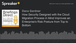 How Security Designed with the Cloud Migration Process in Mind Improves an Enterprise’s Risk Posture