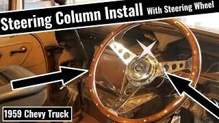 How To Install A Steering Column With Steering Wheel ~ 1959 Chevy Truck ~ Apache ~ Viking ~ Custom
