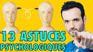 13 Astuces Psychologiques de la Vie Courante