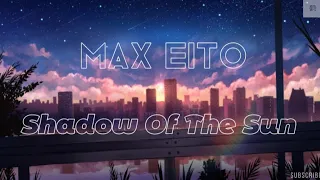 Shadow of the Sun-Max Elto | Lyrics 抖音热曲