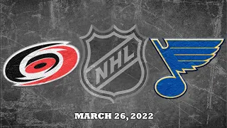 NHL Hurricanes vs Blues | Mar.26, 2022