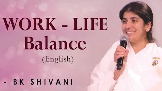 WORK-LIFE Balance: Part 3: BK Shivani at CISCO, Silicon Valley (English)