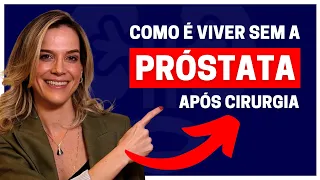 COMO É O PÓS OPERATÓRIO  DA CIRURGIA DA RETIRADA DA PRÓSTATA | DRA. SAMIRA POSSES - UROLOGISTA