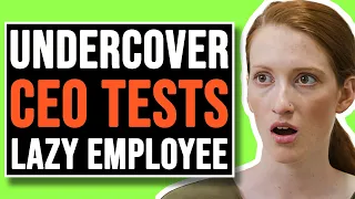 Undercover CEO Tests The Loyalty of His Employees