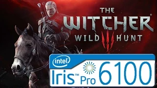 The Witcher 3 on Intel Iris 6100 Graphics - Nuc 5i7 RYH - 8 Gb ram Dual - Core i7 5557U