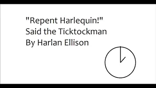 "Repent Harlequin!" Said the Ticktockman by Harlan Ellison