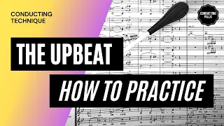 Conducting technique  - The upbeat