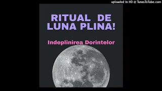 Ritual de Luna Plina  pentru Indeplinirea Dorintelor!