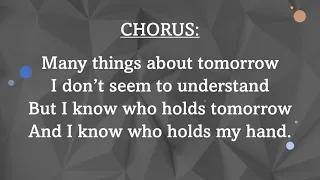 I KNOW WHO HOLDS TOMORROW (Accompaniment with lyrics)