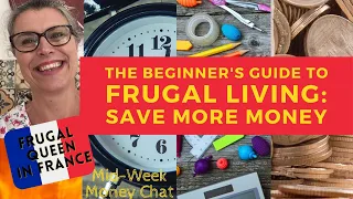 The Beginner's Guide to Frugal Living: Save More Money - Easy Steps to Frugality