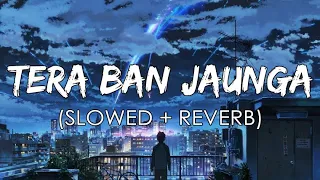 Tera Ban Jaunga [Slowed+Reverb] - Kabir Singh | 2 AM Audio