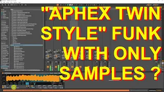 Ableton Simpler & Sampler for Aphex Twin style funk