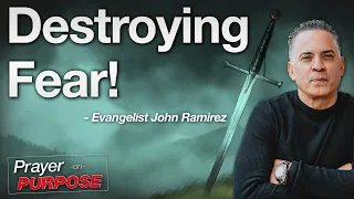 Destroying Fear - John Ramirez