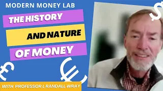 Professor L Randall Wray | The History and Nature of Money | January 2024