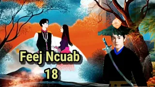 Feej Ncuab Part 18 Hmong Storieds 苗族的故事