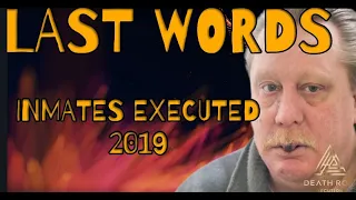 LAST WORDS-DEATH ROW INMATES EXECUTED IN 2019(BILLY WAYNE COBLE, JOHN WILLIAM KING, TRAVIS RUNNELS)