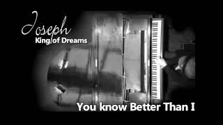 You know Better Than I (Joseph - King of Dreams) Piano Cover