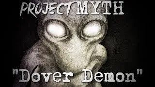 Project Myth | Dover Demon