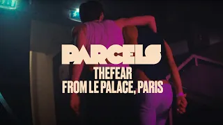 Parcels - Thefear (Live from Le Palace, Paris)