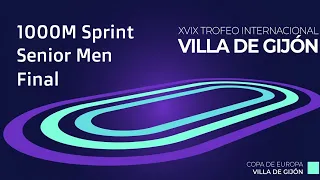 1000 Mts  Sprint Senior Men Final | Gijon - Spain
