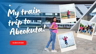 My train trip from Lagos to Abeokuta | Travel Vlog | Olumo Rock | My first train trip