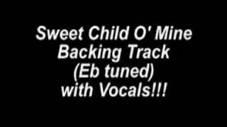 Sweet Child O' Mine Backing Track (Eb Tuned) with Vocals!!!