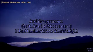 Ardhito pramono (feat. Aurelie Moeremans) - I Just Couldn't Save You Tonight (lyrics video)