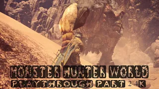 Monter Hunter: World - Playthrough part 2 - The journey into Wildspire Waste [4k]