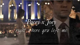 Pacey x Joey - Right Where You Left Me