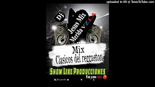 Clasicos del regaeeton mermitas Dj jss mix show like