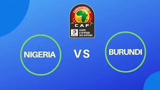 CAN 2019 : Nigeria vs Burundi 1 0 all goals Full Highlights