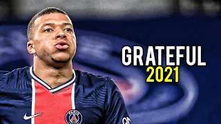 Kylian Mbappé 2020/21 ❯ (Neffex) Grateful | Crazy Skills & Goals | HD