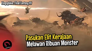 PASUKAN ELIT BERKEMAMPUAN SIHIR | Alur Cerita Film KINGSGLAIVE FINAL FANTASY XV