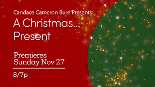 Candace Cameron Bure Presents: A Christmas… Present - Preview - Great American Family