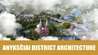 Anyksčiai District Architecture